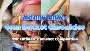 Adam Tiny's Cum Bucket Chronicles: The Ultimate Cumshot Compilation ????