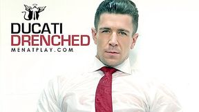 Ducati Drenched - MENatPLAY
