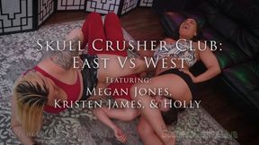 *Skull Crusher Club: East Vs West - Part 2 - Featuring Megan Jones, Kristen James, and Holly - SD*