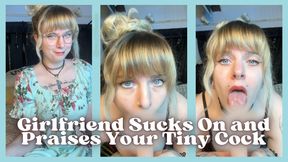 Girlfriend Prasies And Sucks on Your Tiny Cock
