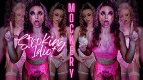 Stroking Idiot Mockery