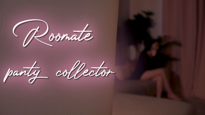 Roomate panty collector