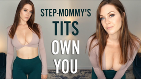 Step-Mommy’s Tits Own You