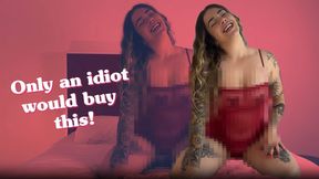 Only an idiot would buy this! (BETASAFE)