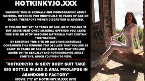 Hotkinkyjo in sexy body suit take big bottle in ass &amp_ anal prolapse in abandoned factory