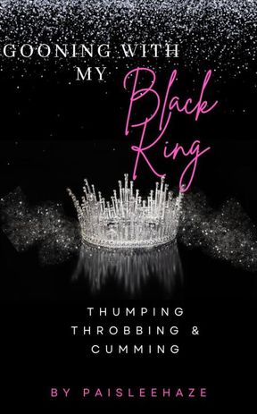 Gooning for My Black King: Thumping, Throbbing, and Cumming on Command