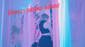 Mom is going out on a date with someone other than you