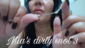 Mia's dirty snot 3