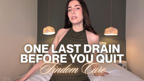 One last drain before you quit – findom cure - FINDOM - HUMILIATION - RIP OFF