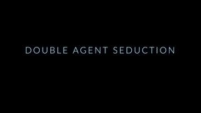 Double Agent Seduction