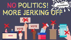 NO Politics! MORE Jerking Off! (audio only mp4)