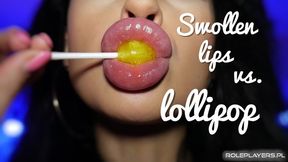 Swollen Lips VS Lollipop