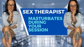 Sex Therapist Masturbates During Your Session
