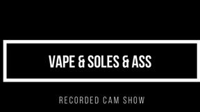 Cam Show: Smoking Vapes & Soles