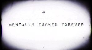 MENTALLY FUCKED FOREVER