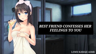 BEST FRIEND CONFESSES HER FEELINGS TO YOU (Best Friend Series) - SOUND PORN - ENGLISH ASMR