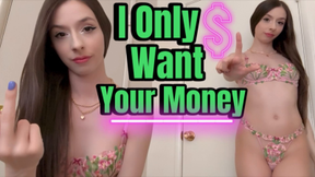 I Only Want Your Money