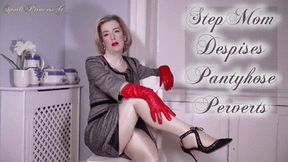 StepMom Despises Pantyhose Pervert