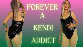 Forever A Kendi Addict