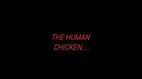 'THE HUMAN CHICKEN' TWO DOMMES & THEIR CHICKEN