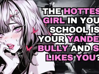 The Hottest Cutie in Your School is Your Yandere Bully and That babe LOVES U?! - ASMR Audio Roleplay