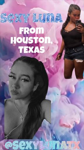 It’s Sexylunatx From Houston, Texas