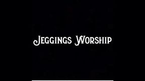 Jeggings Worship