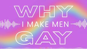 Why I make men Gay