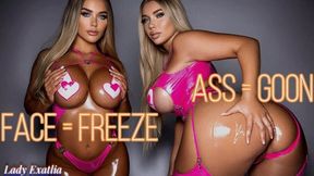 Ass = goon! Face = freeze