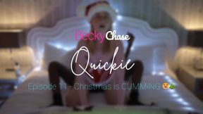 Ｑｕｉｃｋｉｅ - Episode 11 - Christmas is CUMMING 🤤🎄