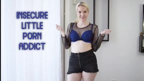 Insecure Little Porn Addict (SD)