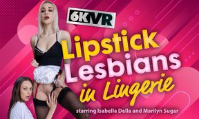 Lipstick Lesbians In Lingerie - Girl On Girl Vr Porn With Two - Isabella Della And Marylin Sugar