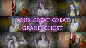 Your Great-Great Grand Ghost