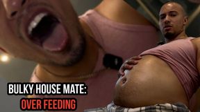 Bulky House Mate: Over Feeding