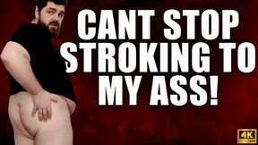 KingMarti: Cant Stop Stroking To My Ass - 4k UHD 2160p