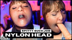 Spitty Suckjob Nylon Head
