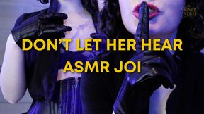 Don't Let Her Hear ASMR JOI