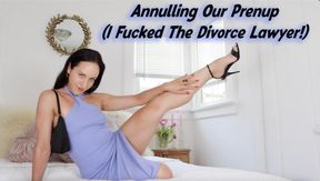 Annulling Our Prenup (I Fucked Your Divorce Lawyer!)