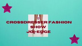 Crossdresser Fashion Show JOI+edge