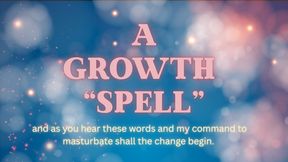 A Growth "Spell"