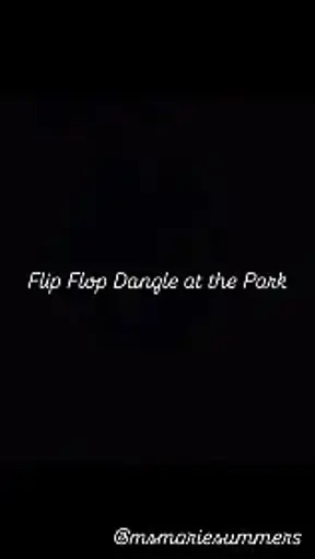 Flip Flop Dangle in the Park