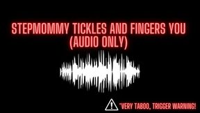 StepMommy Tickles and Fingers You AUDIO