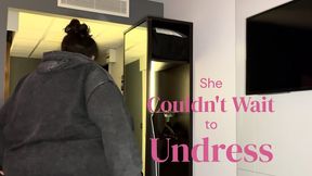 BBWSSBBW Couldn't Wait to Undress | Stripping Video