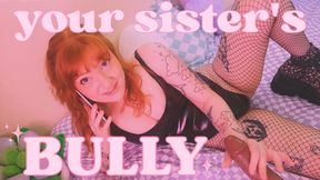 your sister's bully