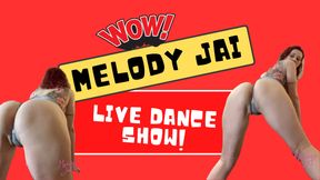 LIVE Dance show with Melody Jai!