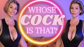 Whose Cock Is That?