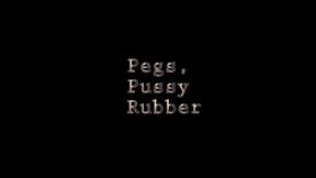 Pegs, Pussy, Rubber
