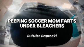 Peeping Soccer Mom Farts Under Bleachers