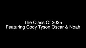 The Class Of 2025! Featuring Cody Noah Tyson and Oscar. HD version