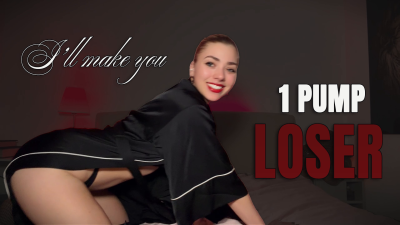 I’ll Make You a One-Pump LOSER